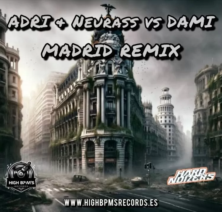 Adri & Neurass vs Dami - Madrid Remix